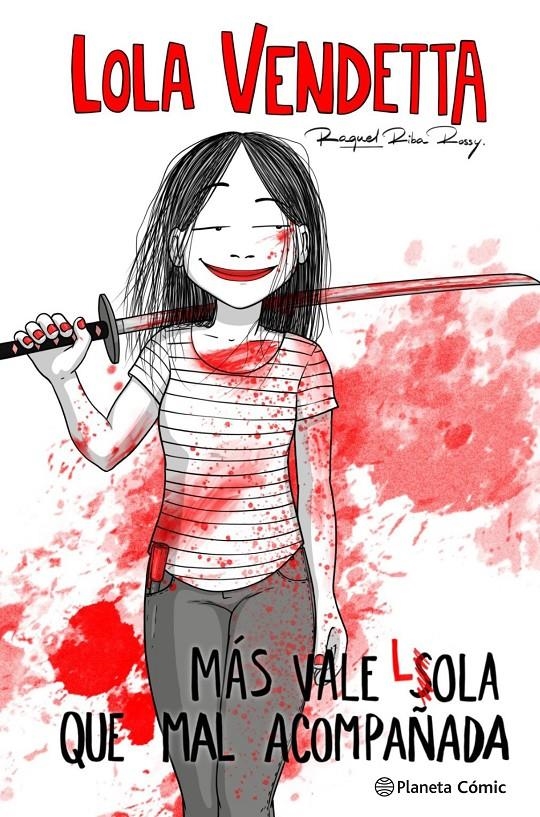 LOLA VENDETTA, MÁS VALE LOLA QUE MAL ACOMPAÑADA | 9788411611169 | RAQUEL RIBA ROSSY | Universal Cómics