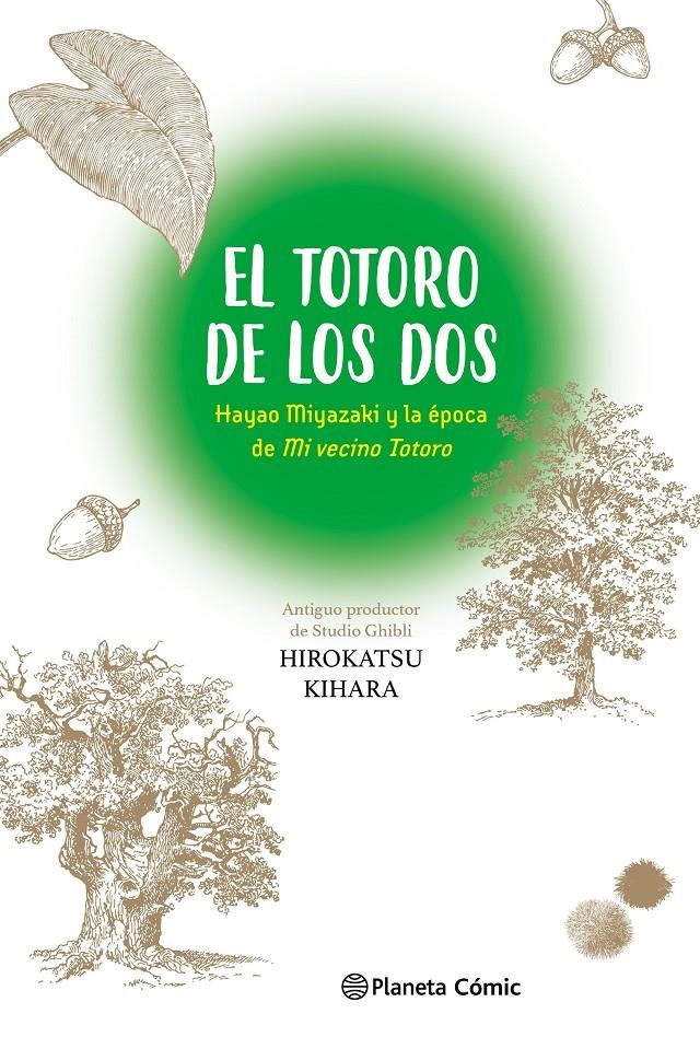 EL TOTORO DE LOS DOS, HAYAO MIYAZAKI Y MI VECINO TOTORO | 9788411613712 | HIROKATSU KIHARA  | Universal Cómics