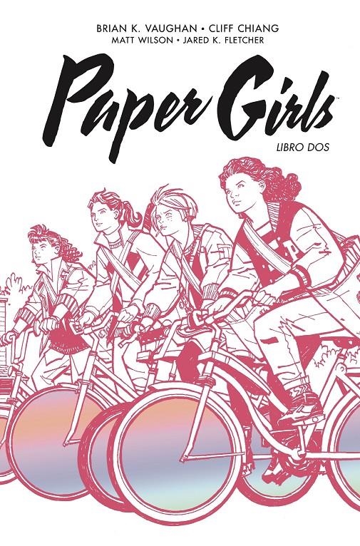 2AMA PAPER GIRLS INTEGRAL # 02 | 9999900105735 | BRIAN K VAUGHAN - CLIFF CHIANG - MATT WILSON | Universal Cómics