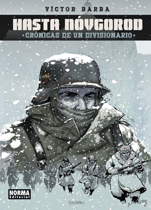 HASTA NÓVGOROD, CRÓNICAS DE UN DIVISIONARIO | 9788467969900 | VÍCTOR BARBA | Universal Cómics