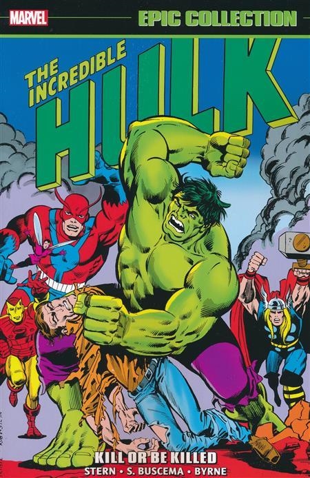 USA EPIC COLLECTION INCREDIBLE HULK # 09 KILL OR BE KILLED TP | 978130295536654999 | ROGER STERN - SAL BUSCEMA - JOHN BYRNE | Universal Cómics