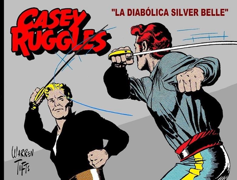 CASEY RUGGLES # 05 LA DIABÓLICA SILVER BELLE | 9789898355515 | WARREN TUFTS | Universal Cómics