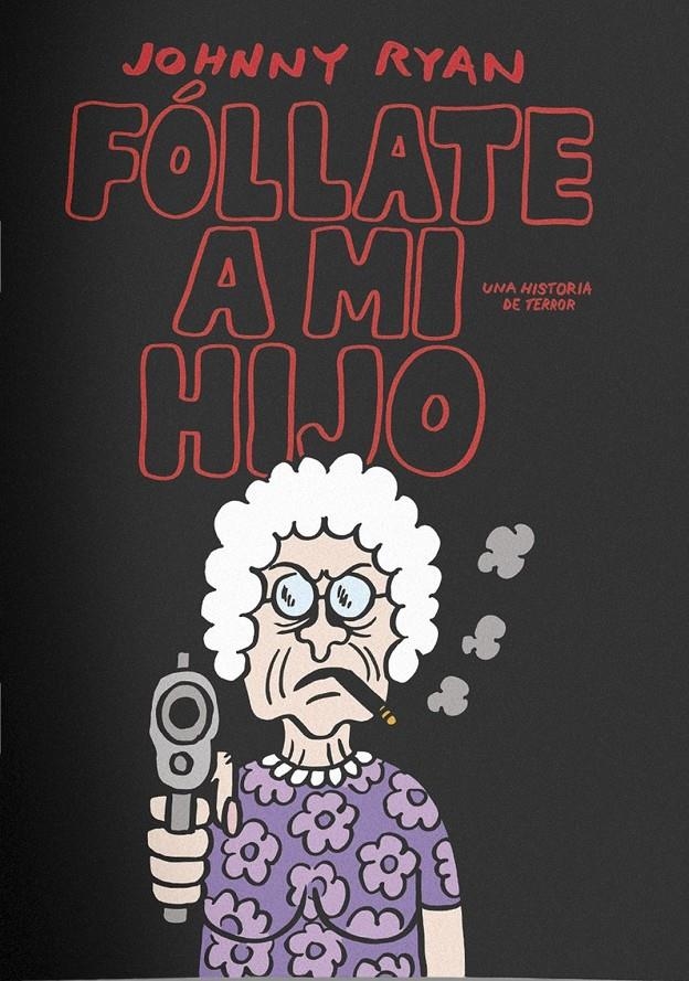 FÓLLATE A MI HIJO | 9788412765250 | JOHNNY RYAN | Universal Cómics