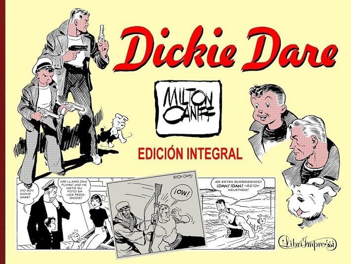 DICKIE DARE INTEGRAL | 9789898355508 | MILTON CANIFF | Universal Cómics