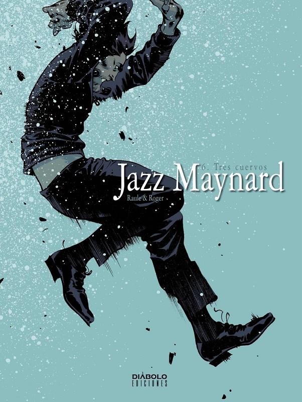 2AMA JAZZ MAYNARD # 06 TRES CUERVOS | 9999900106596 | RAULE  -  ROGER IBAÑEZ | Universal Cómics