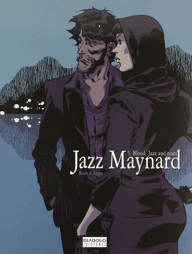 2AMA JAZZ MAYNARD # 05 BLOOD, JAZZ AND TEARS | 9999900106602 | RAULE  -  ROGER IBAÑEZ | Universal Cómics