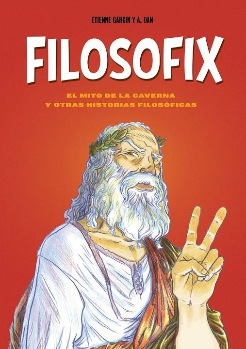 FILOSOFIX | 9788419875969 | ÉTIENNE  GARCIN - A. DAN | Universal Cómics