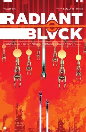 RADIANT BLACK # 05 LA GUERRA CATALYST, CRISIS | 9788467949681 | KYLE HIGGINS - MARCELO COSTA - BECCA CAREY - JOE CLARK - MEGHAN CAMARENA - EDUARDO FERIGATO | Universal Cómics