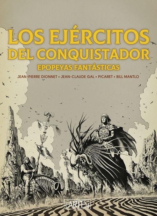 LOS EJÉRCITOS DEL CONQUISTADOR, EPOPEYAS FANTÁSTICAS EDICIÓN EN BLANCO Y NEGRO | 9788412850055 | JEAN PIERRE DIONNET-JEAN CLAUDE GAL - PICARET - BILL MANTLO | Universal Cómics