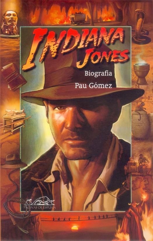 INDIANA JONES BIOGRAFÍA | 9788495642745 | PAU GÓMEZ | Universal Cómics