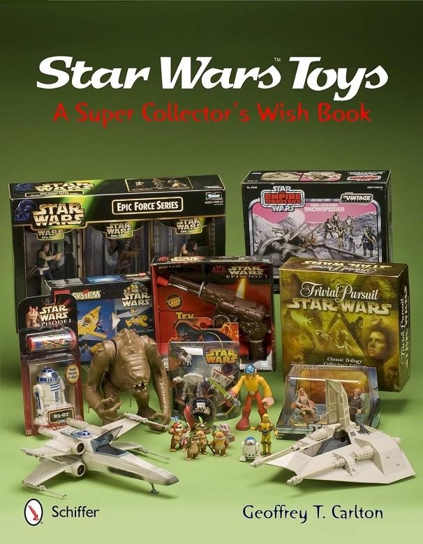 USA STAR WARS TOYS, A SUPER COLLECTOR'S WISH BOOK  | 9780764341601 | GEROFFREY T. CARLTON | Universal Cómics