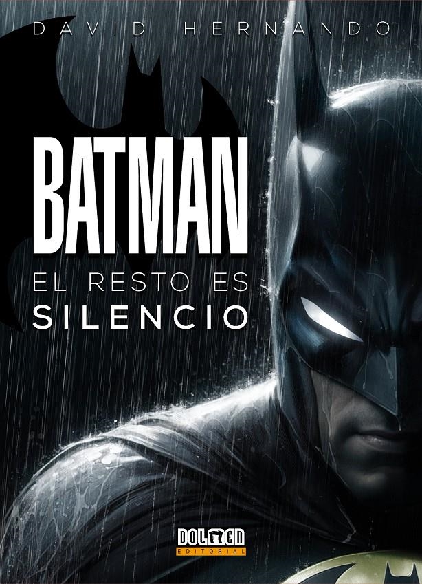 BATMAN, EL RESTO ES SILENCIO NUEVA EDICIÓN | 9788410390461 | DAVID HERNANDO | Universal Cómics