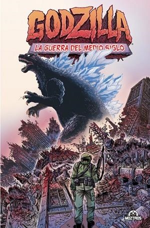 GODZILLA # 01 LA GUERRA DEL MEDIO SIGLO EDICIÓN EN RÚSTICA | 9788410463059 | JAMES STOKOE  | Universal Cómics