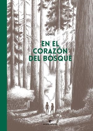 EN EL CORAZÓN DEL BOSQUE (CÓMIC) | 9788419158857 | LOMIG | Universal Cómics