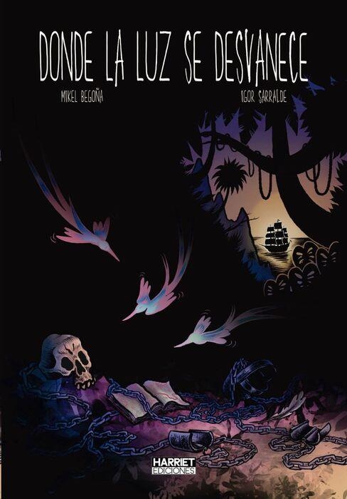 DONDE LA LUZ SE DESVANECE | 9788412900583 | IGOR SARRALDE - MIKEL BEGOÑA | Universal Cómics