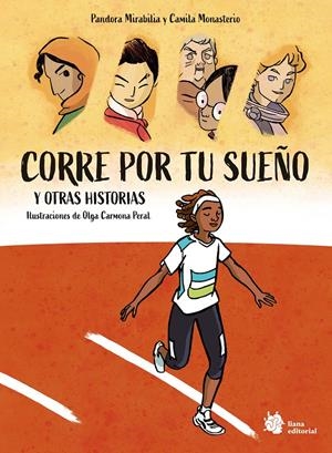 CORRE POR TU SUEÑO Y OTRAS HISTORIAS | 9788410158115 | PANDORA MIRABILIA - CAMILA MONASTERIO - OLGA CARMONA | Universal Cómics