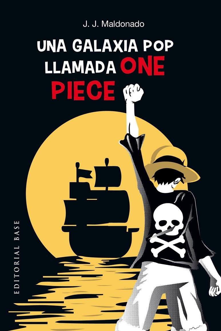 UNA GALAXIA POP LLAMADA ONE PIECE | 9788410043442 | J. J. MALDONADO | Universal Cómics