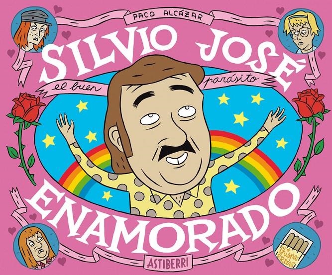 SILVIO JOSÉ # 04 ENAMORADO NUEVA EDICIÓN | 9788410332164 | PACO ALCÁZAR | Universal Cómics