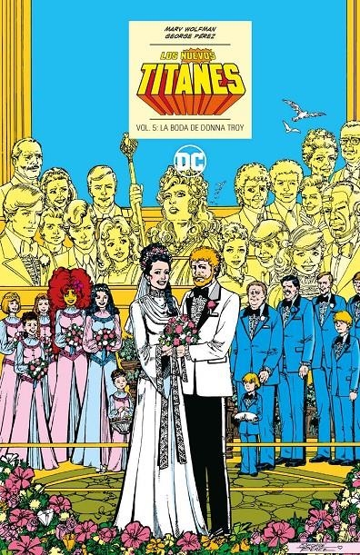 LOS NUEVOS TITANES DC ICONS # 05 LA BODA DE DONNA TROY | 9791387527358 | MARV WOLFMAN  - GEORGE PÉREZ | Universal Cómics