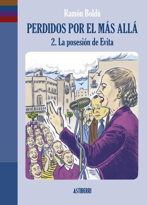 PERDIDOS POR EL MÁS ALLÁ # 02 LA POSESIÓN DE EVITA | 9788410332171 | RAMON BOLDÚ | Universal Cómics