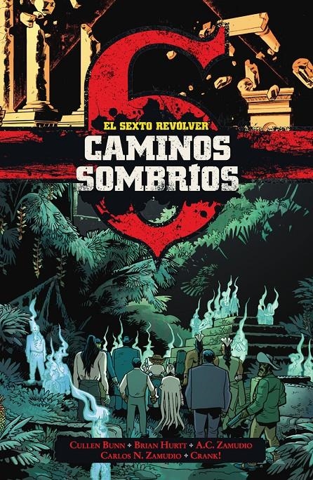 EL SEXTO REVÓLVER, CAMINOS SOMBRÍOS | 9788467972931 | CULLEN BUNN - BRIAN HURTT -A. C. ZAMUDIO - CARLOS N. ZAMUDIO - CRANK! | Universal Cómics