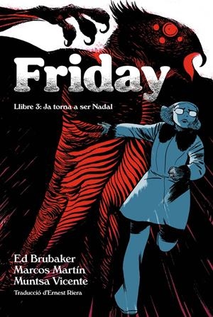 FRIDAY LLIBRE 3 JA TORNA A SER NADAL EDICIÓ EN CATALÀ | 9788410254107 | ED BRUBAKER - MARCOS MARTIN - MUNTSA VICENTE | Universal Cómics