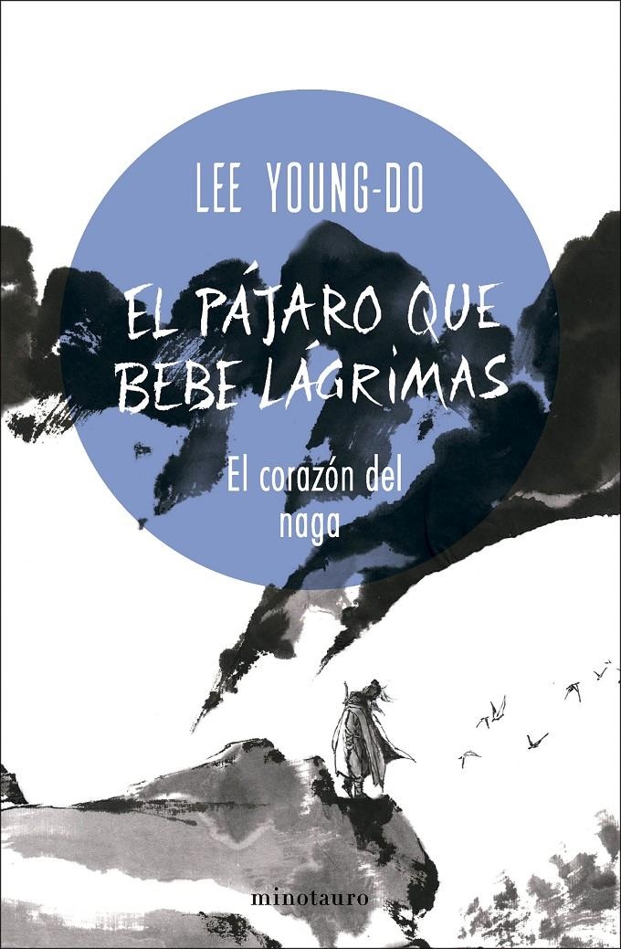 EL PÁJARO QUE BEBE LÁGRIMAS # 01 EL CORAZÓN DEL NAGA | 9788445017098 | LEE YOUNG-DO | Universal Cómics