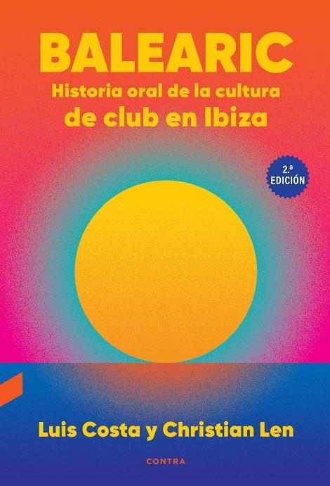 BALEARIC: HISTORIA ORAL DE LA CULTURA DE CLUB EN IBIZA (2.ª EDICIÓN) | 9788410045187 | COSTA PLANS, LUIS/LEN ROSAL, CHRISTIAN | Universal Cómics