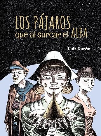 LOS PÁJAROS QUE AL SURCAR EL ALBA | 9788410390492 | LUIS DURÁN | Universal Cómics