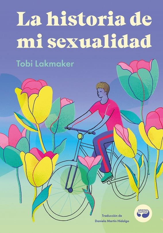 LA HISTORIA DE MI SEXUALIDAD | 9788419550163 | TOBI LAKMAKER - ANA GALVAÑ | Universal Cómics