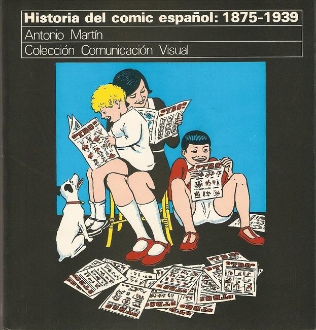 HISTORIA DEL COMIC ESPAÑOL: 1875 - 1939 | 9999900109221 | ANTONIO MARTÍN | Universal Cómics