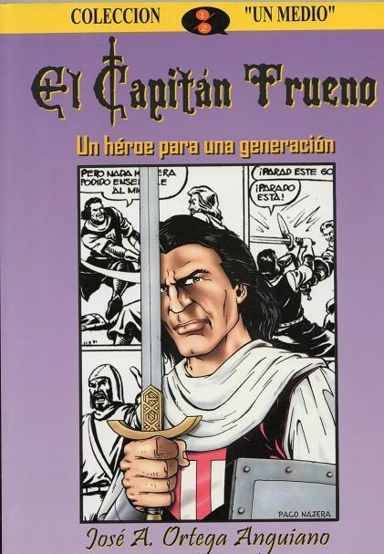 EL CAPITÁN TRUENO, UN HÉROE PARA UNA GENERACIÓN | 9999900109290 | JOSÉ ANTONIO ORTEGA ANGUINANO | Universal Cómics