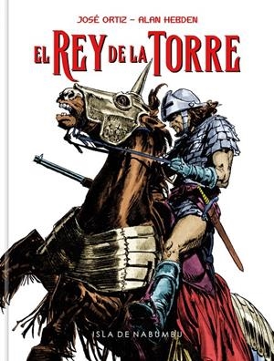 EL REY DE LA TORRE | 9788412777833 | JOSÉ ORTIZ - ALAN HEBDEN | Universal Cómics