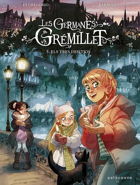 LES GERMANES GRÉMILLET # 05 ELS TRES DESITJOS EDICIÓ EN CATALÀ | 9788467971521 | ALESSANDRO BARBUCCI - GIOVANNI DI GREGORIO