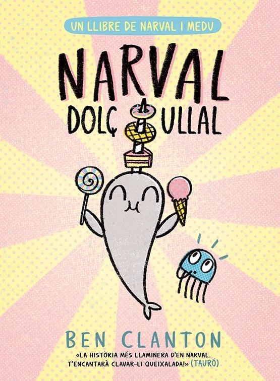 NARVAL I MEDU EDICIÓ EN CATALÀ # 09 DOLÇ ULLAL | 9788426149107 | BEN CLANTON | Universal Cómics