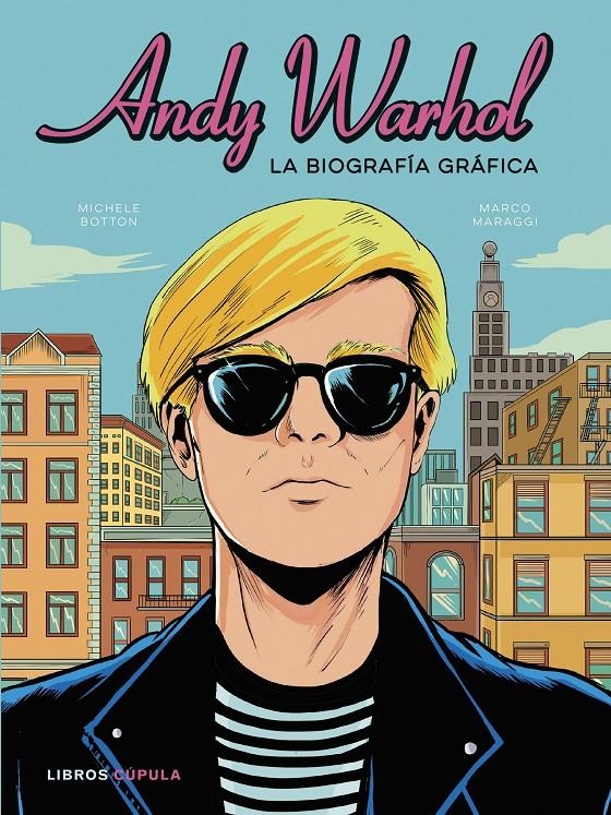 ANDY WARHOL, LA BIOGRAFÍA GRÁFICA | 9788448041397 | MICHELE BOTTON - MARCO MARAGGI | Universal Cómics