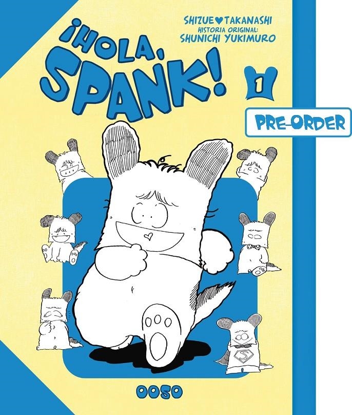 ¡HOLA, SPANK! # 01 (PORTADA PROVISIONAL) | 9788410032217 | SHIZUE TAKANASHI- SHUNICHI YUKIMURO | Universal Cómics