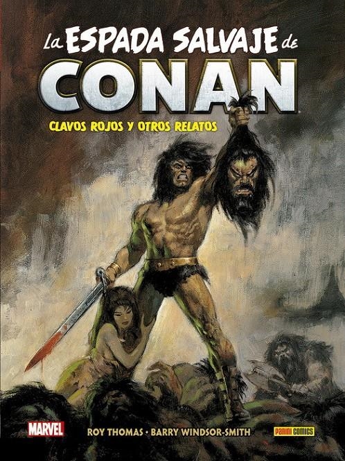 BIBLIOTECA CONAN LA ESPADA SALVAJE DE CONAN # 01 CLAVOS ROJOS Y OTROS RELATOS 2ª EDICIÓN | 9788410518193 | ROY THOMAS - BARRY SMITH | Universal Cómics