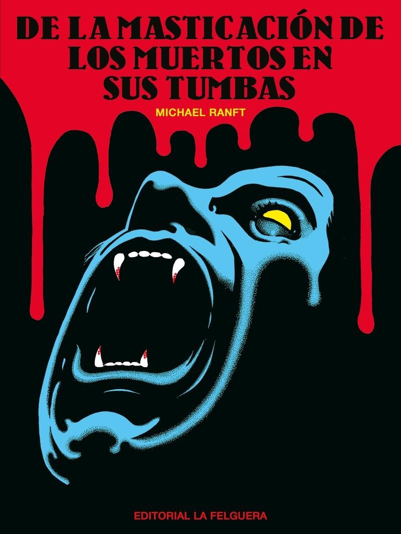 DE LA MASTICACIÓN DE LOS MUERTOS EN SUS TUMBAS | 9788412932614 | MICHAEL RANFT | Universal Cómics