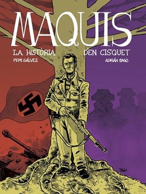 MAQUIS, LA HISTORIA D'EN CISQUET EDICIÓ EN CATALÀ | 9788412835663 | PEPE GÁLVEZ - ADRIÁN BAGO | Universal Cómics