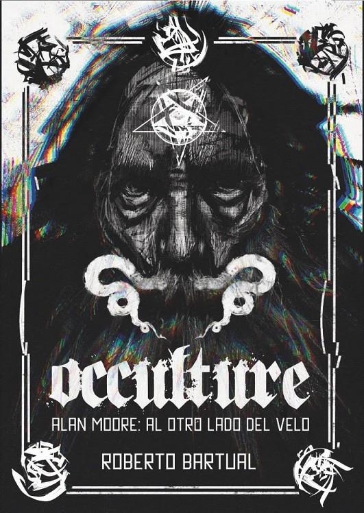 OCCULTURE, ALAN MOORE AL OTRO LADO DEL VELO | 9788409659272