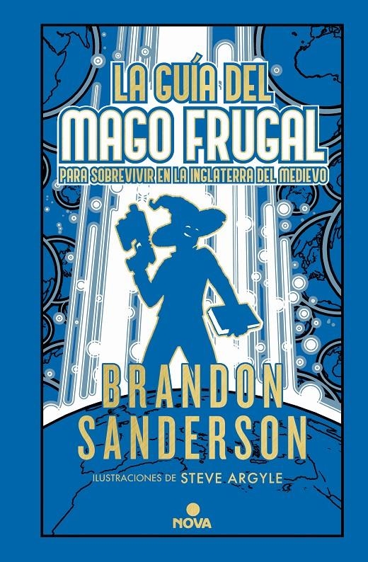 LA GUÍA DEL MAGO FRUGAL PARA SOBREVIVIR EN LA INGLATERRA DEL MEDIOEVO EDICIÓN EN RÚSTICA | 9788410381568 | BRANDON SANDERSON - STEVE ARGYLE | Universal Cómics