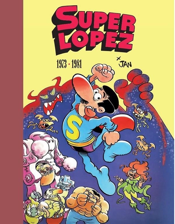 SUPERLÓPEZ LIMITED EDITION # 01 DE 1973 A 1981 | 9788402444660 | JAN - TONI GUIRAL- FRANCISCO PÉREZ NAVARRO | Universal Cómics