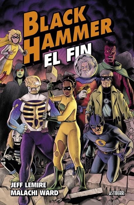 BLACK HAMMER # 08 EL FIN | 9788410332065 | JEFF LEMIRE - MALACHI WARD | Universal Cómics