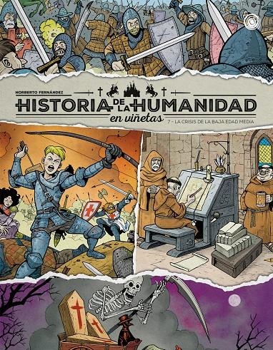 HISTORIA DE LA HUMANIDAD EN VIÑETAS # 07  LA CRISIS DE LA BAJA EDAD MEDIA | 9788410390867 | NORBERTO FERNÁNDEZ | Universal Cómics