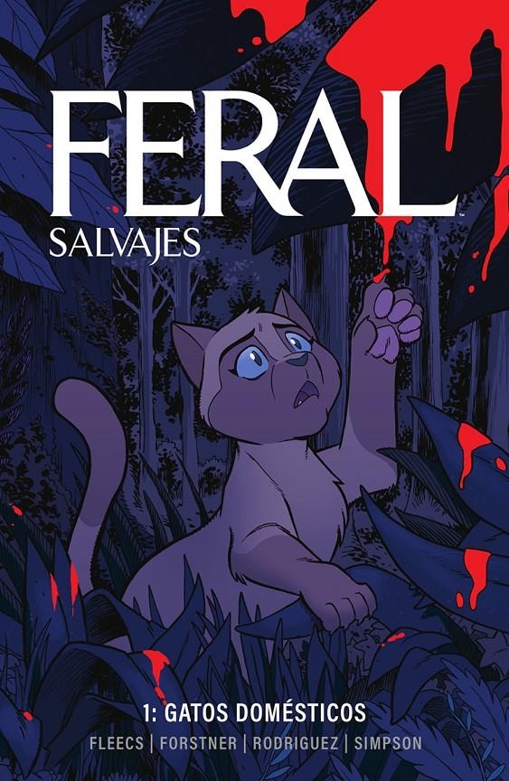 FERAL (SALVAJES) # 01 GATOS DOMÉSTICOS | 9788467973839 | BRAD SIMPSON - TONY FLEECS - TRISH FORSTNER  - TONE RODRIGUEZ | Universal Cómics