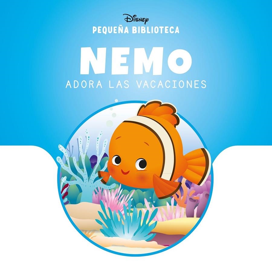 PEQUEÑA BIBLIOTECA DISNEY. NEMO ADORA LAS VACACIONES | 9788410029842 | DISNEY | Universal Cómics