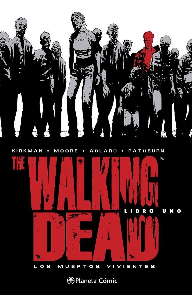 THE WALKING DEAD INTEGRAL # 01 | 9788410471108 | ROBERT KIRKMAN - CHARLIE ADLARD - CLIFF RATHBURN - TONY MOORE | Universal Cómics