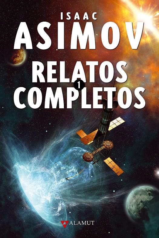 ISAAC ASIMOV RELATOS COMPLETOS 1 | 9788498891515 | ISAAC ASIMOV | Universal Cómics