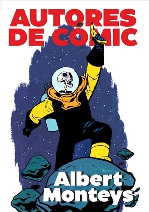 REVISTA AUTORES DE CÓMIC # 03 ALBERT MONTEYS | 977302047200303 | ALBERT MONTEYS | Universal Cómics